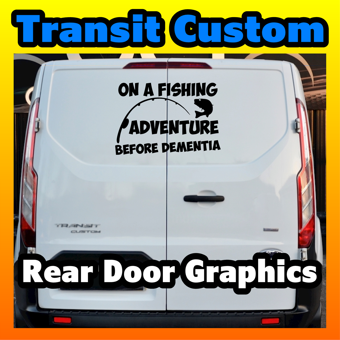 Fishing Adventure Before Dementia Large Decal Fits ford transit custom rear doors
